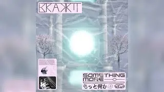 BRAKKIT - SOMETHING MORE