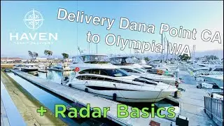 Yacht Delivery Dana Point California to Olympia WA | + How To Use Radar (Basics)