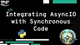 5   Integrating AsyncIO with Synchronous Code