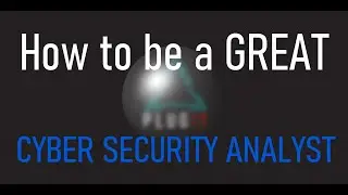 How to be a good Cybersecurity Analyst