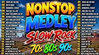 SLOW ROCK LOVE SONGS COLLECTION 70S 80S 90S 🎷 NONSTOP SLOW ROCK MEDLEY 🎺 BEST OLD MUSIC