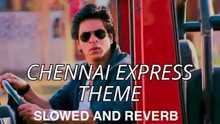 Chennai Express Theme ( SLOWED AND REVERB ) | KV CRACKED #slowedandreverb #chennaiexpress