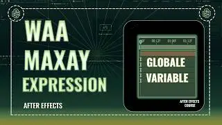 WAA MAXAY GLOBAL VARIABLE IN AFTER EFFECTS