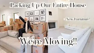 We Are MOVING! Packing Our Entire House + New Furniture 🥰