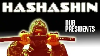 Dub Presidents - Hashashin