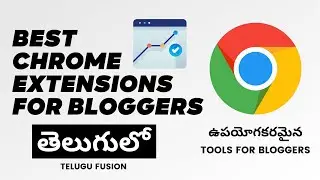 Useful Chrome Extensions For Bloggers In Telugu | Best Chrome Extensions For Bloggers In Telugu