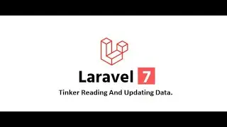 Laravel 7 Ep-20 (Tinker Reading And Updating Data in Laravel in English)