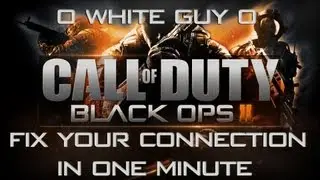 Black Ops 2: Fix Your Connection!