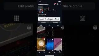 How To Adjust Instagram Grid | Instagram Grid Update