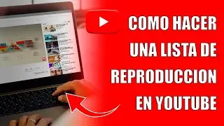 Como hacer una lista de reproduccion en YouTube 2024