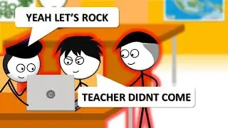 When a gamer goes to school and the teacher didn't come