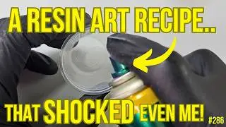 286. WHAT HAS HE DONE For Resin Art NOW?!