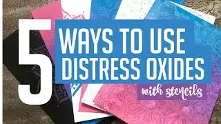 5 Ways to Use Distress Oxides with Stencils