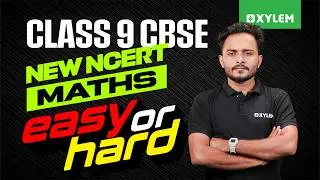 Class 9 CBSE MATHS - NEW NCERT: EASY OR HARD?