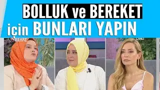Bolluk ve bereket için ne yapmalı?