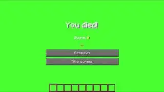 You die screen in minecraft greenscreen