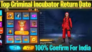 Criminal Bundle Return Date | Criminal Bundle Kab aayega | Top Criminal Incubator Return Date FF
