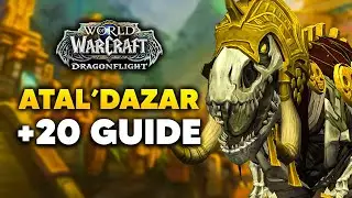 Atal'Dazar +20 Dungeon Walkthrough and Keystone Hero Guide | Dragonflight Season 3 M+