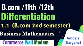 Differentiation | Bcom 2nd sem Business Mathematics | Chapter 1 Ex 1.1 | Kuk