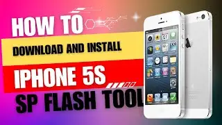 How to Download and intall iPhone 5s with SP Flash Tool