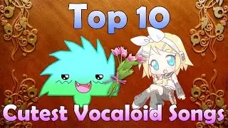 Top 10 Cutest Vocaloid Songs