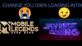 how to change own loading intro in mobile legends