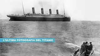 La Curiosa storia dell'Ultima Fotografia del TITANIC