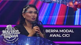 Segini Modal Awal Cici Sebelum Memilih Bintang | Mikrofon Impian GTV