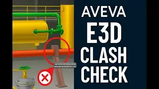 Aveva E3D Clash Checking Made Easy – Step by Step Tutorial