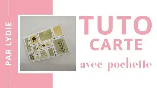 Lydie - Tuto carte à pochette