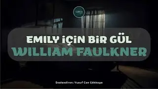 Öykü | William Faulkner - Emily İçin Bir Gül