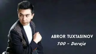 Abror Tuxtasinov - 100 daraja | XIT MUSIC