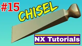 Siemens NX - Chisel Tutorial