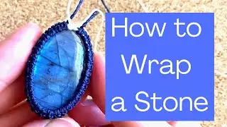How to Wrap a Stone