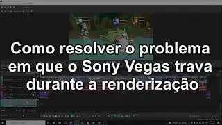 Sony Vegas Crashing During Rendering: Solution