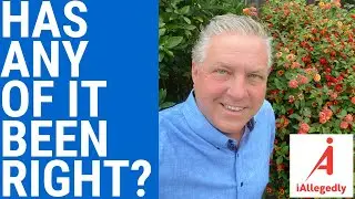 Has Any Of It Been Right?