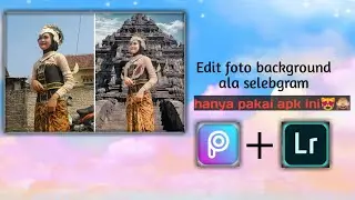 TUTORIAL EDIT FOTO ALA SELEBGRAM @NabilaZirus | Picstart