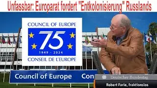 Unfassbar: Europarat fordert „Entkolonisierung“ Russlands