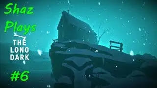 Shaz Plays The Long Dark - Part 6: Pimp My Base