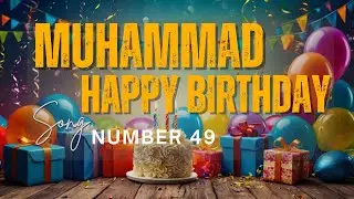Happy Birthday to Dear Muhammad - Special Song Just for You! | Song 49