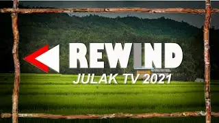 REWIND JULAK TV 2021