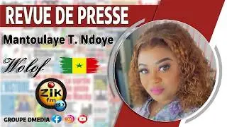 Revue de Presse Wolof Zik FM : Jeudi 21 Mai 2026 avec Mantoulaye Thioub Ndoye