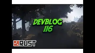 RUST DEVBLOG 116 ВЫЖИВАНИЕ И ПЕРЕСТРЕЛКИ!