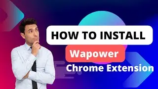How to install Wapower Chrome Extension 🔥 How do I add WhatsApp Extensions to Chrome