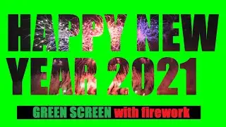 HAPPY NEW YEAR 2021 green screen effect - with firework | HD | VFX