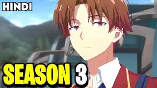 Classroom of The Elite - Season 3 Episode 1 Explained In Hindi