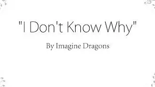 Imagine Dragons - I don't know why