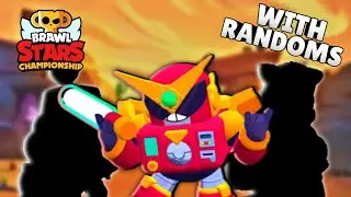 WINNING BRAWL STARS CHAMPIONSHIP WITH RANDOMS *no clickbait*