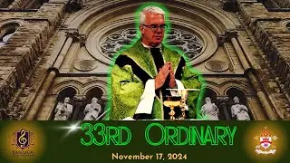 33rd Sunday In ORDINARY TIME - November 17, 2024 - Basilica of Our Lady Immaculate