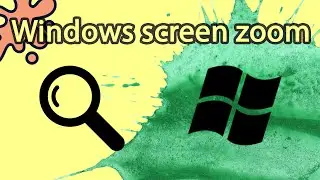 Zoom screen Windows | Magnifying glass in Windows | Zoom screen | Windows magnifying glass